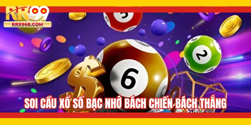 Soi cầu xổ số bạc nhớ bách chiến bách thắng
